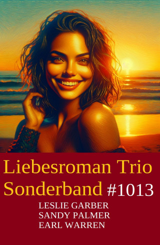 Leslie Garber, Earl Warren, Sandy Palmer: Liebesroman Trio Sonderband 1013