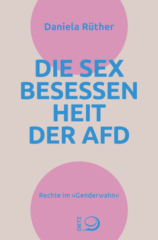 Daniela Rüther: Die Sex-Besessenheit der AfD