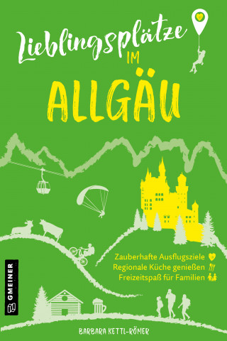 Barbara Kettl-Römer: Lieblingsplätze im Allgäu