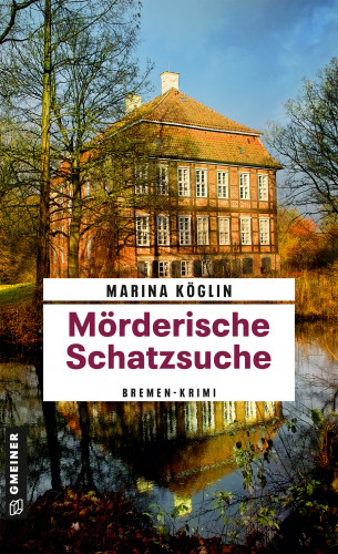 Marina Köglin: Mörderische Schatzsuche