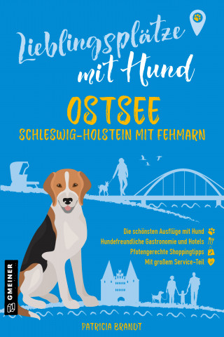 Patricia Brandt: Lieblingsplätze mit Hund - Ostsee Schleswig-Holstein mit Fehmarn