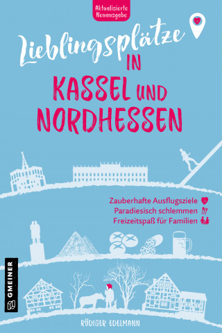 Rüdiger Edelmann: Lieblingsplätze in Kassel und Nordhessen