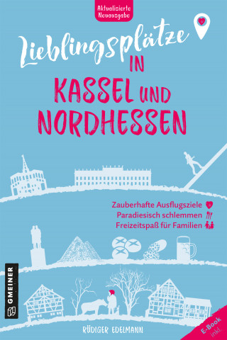 Rüdiger Edelmann: Lieblingsplätze in Kassel und Nordhessen
