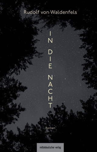 Rudolf von Waldenfels: In die Nacht