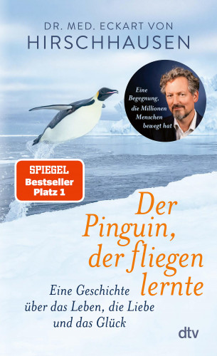 Eckart von Hirschhausen: Der Pinguin, der fliegen lernte