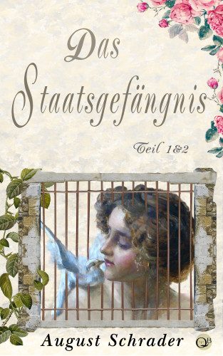 August Schrader: Das Staatsgefängnis / Teil 1 & 2