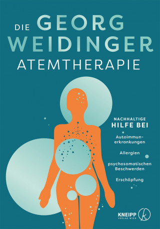 Georg Weidinger: Die Georg Weidinger Atemtherapie