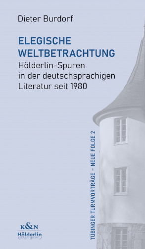Dieter Burdorf: Elegische Weltbetrachtung