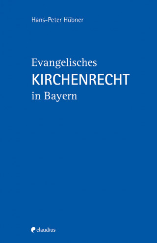 Hans-Peter Hübner: Evangelisches Kirchenrecht in Bayern