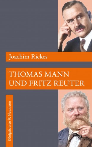 Joachim Rickes: Thomas Mann und Fritz Reuter