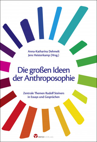 Die großen Ideen der Anthroposophie