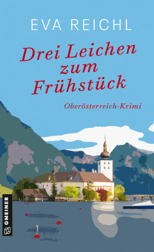 Eva Reichl: Drei Leichen zum Frühstück
