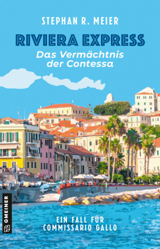 Stephan R. Meier: Riviera Express - Das Vermächtnis der Contessa