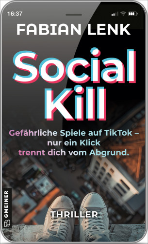 Fabian Lenk: Social Kill - Gefährliche Spiele auf TikTok