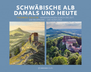 Thomas Faltin: Schwäbische Alb damals und heute