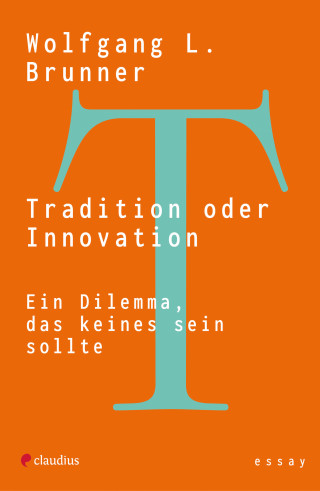 Wolfgang L. Brunner: Tradition oder Innovation