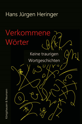 Hans Jürgen Heringer: Verkommene Wörter