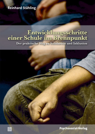 Reinhard Stähling: Entwicklungsschritte einer Schule im Brennpunkt