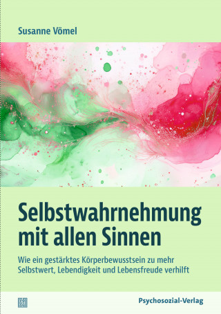 Susanne Vömel: Selbstwahrnehmung mit allen Sinnen