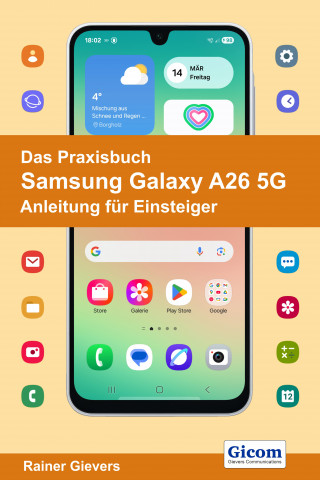 Rainer Gievers: Das Praxisbuch Samsung Galaxy A26 5G - Anleitung für Einsteiger
