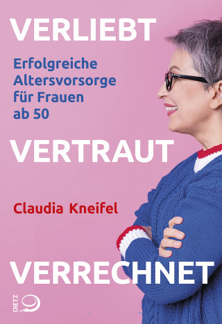Claudia Kneifel: Verliebt, vertraut, verrechnet
