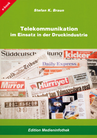Stefan K. Braun: Telekommunikation im Einsatz in der Druckindustrie