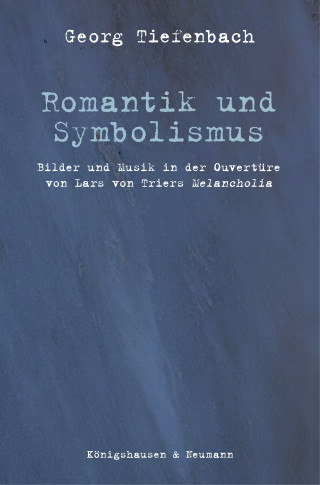 Georg Tiefenbach: Romantik und Symbolismus