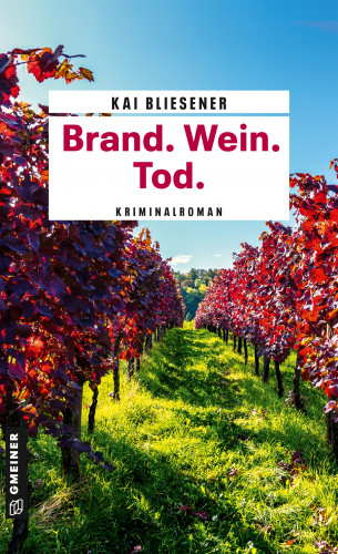 Kai Bliesener: Brand. Wein. Tod.