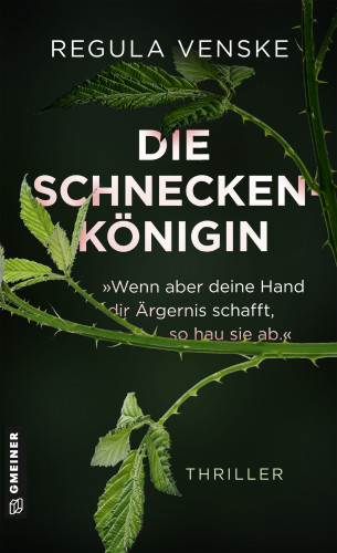 Regula Venske: Die Schneckenkönigin - »Wenn aber deine Hand dir Ärgernis schafft, so hau sie ab.«