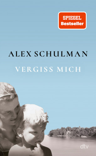 Alex Schulman: Vergiss mich