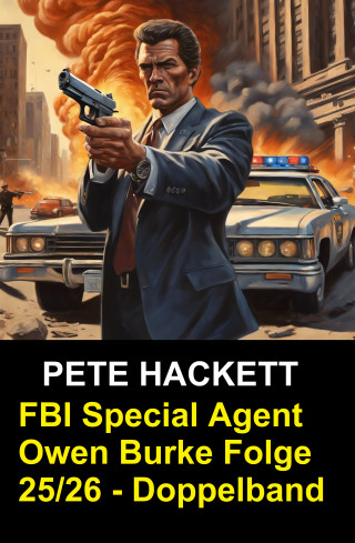Pete Hackett: FBI Special Agent Owen Burke Folge 25/26 - Doppelband