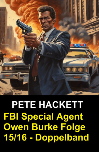 Pete Hackett: FBI Special Agent Owen Burke Folge 15/16 - Doppelband
