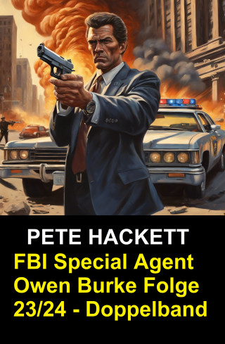 Pete Hackett: FBI Special Agent Owen Burke Folge 23/24 - Doppelband