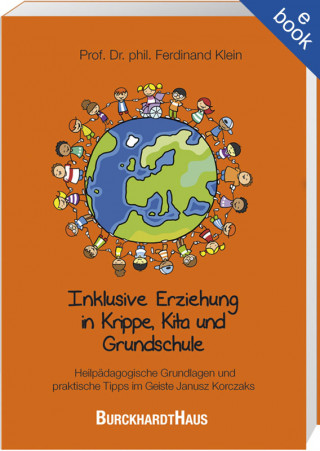 Ferdinand Klein: Inklusive Erziehung in Krippe, Kita und Grundschule