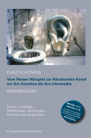 Vom Neuen Hörspiel zur Akustischen Kunst zur Ars Acustica als Ars Intermedia