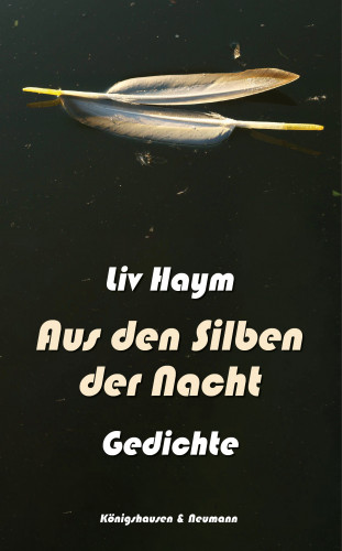 Liv Haym: Aus den Silben der Nacht