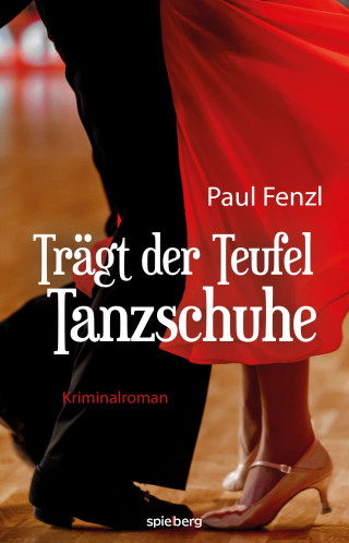 Paul Fenzl: Trägt der Teufel Tanzschuhe