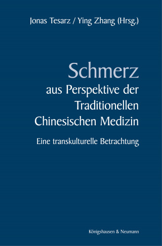 Jonas Tesarz, Ying Zhang: Schmerz aus Perspektive der Traditionellen Medizin