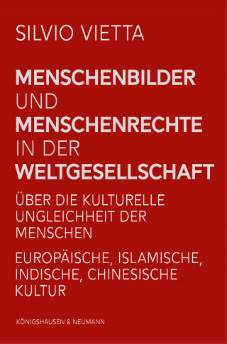 Silvio Vietta: Menschenbilder und Menschenrechte in der Weltgesellschaft