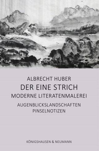 Albrecht Huber: Der eine Strich – Moderne Literatenmalerei