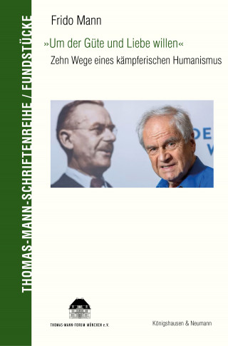 Frido Mann: »Um der Güte und Liebe willen«