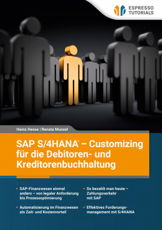 Heinz Hesse, Renata Munzel: SAP S/4HANA – Customizing für die Debitoren- und Kreditorenbuchhaltung