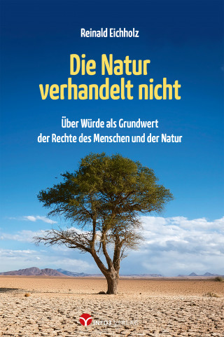 Reinald Eichholz: Die Natur verhandelt nicht