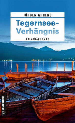Jürgen Ahrens: Tegernsee-Verhängnis