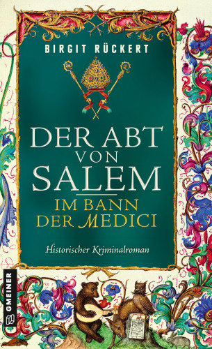 Birgit Rückert: Der Abt von Salem - Im Bann der Medici