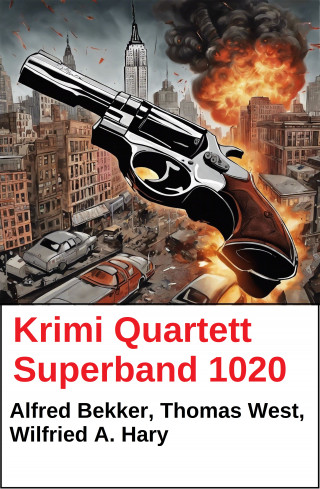Alfred Bekker, Wilfried A. Hary, Thomas West: Krimi Quartett Superband 1020