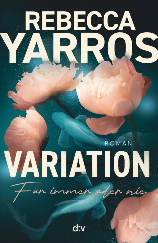 Rebecca Yarros: Variation – Für immer oder nie