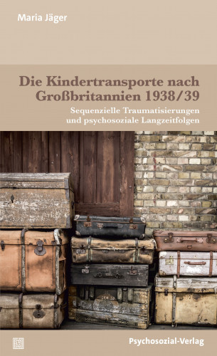 Maria Jäger: Die Kindertransporte nach Großbritannien 1938/39