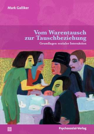 Mark Galliker: Vom Warentausch zur Tauschbeziehung