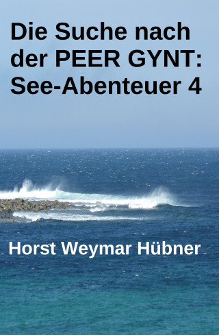 Horst Weymar Hübner: Die Suche nach der PEER GYNT: See-Abenteuer 4